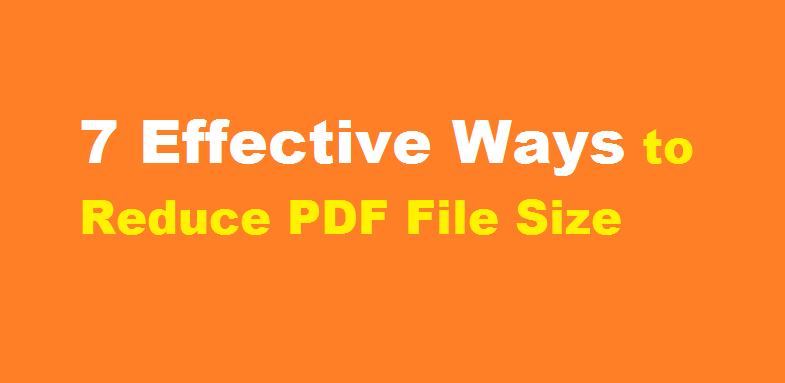 7 Effective Ways to Reduce PDF File Size