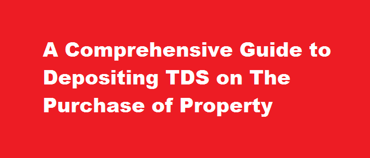 A Comprehensive Guide to Depositing TDS on The Purchase of Property