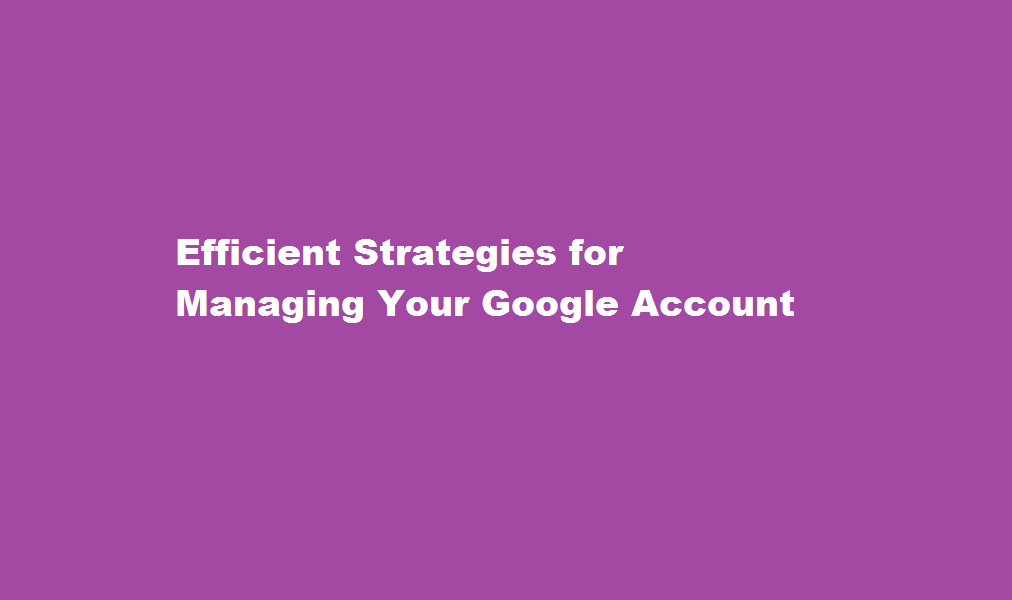 how to manage google account