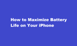 how to maximize battery life on iphone