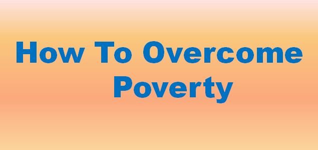 how to overcome poverty