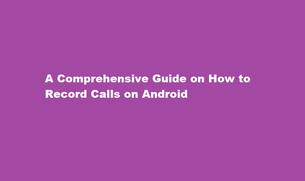 how to record calls on android