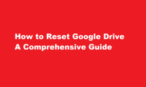 how to reset google drive