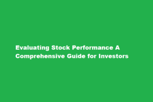 How can I evaluate the performance of a stock