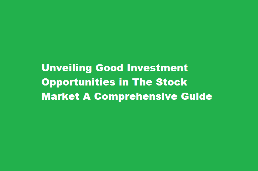 How can I identify good investment opportunities