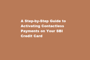 How do I activate the contactless payment feature on my SBI credit card