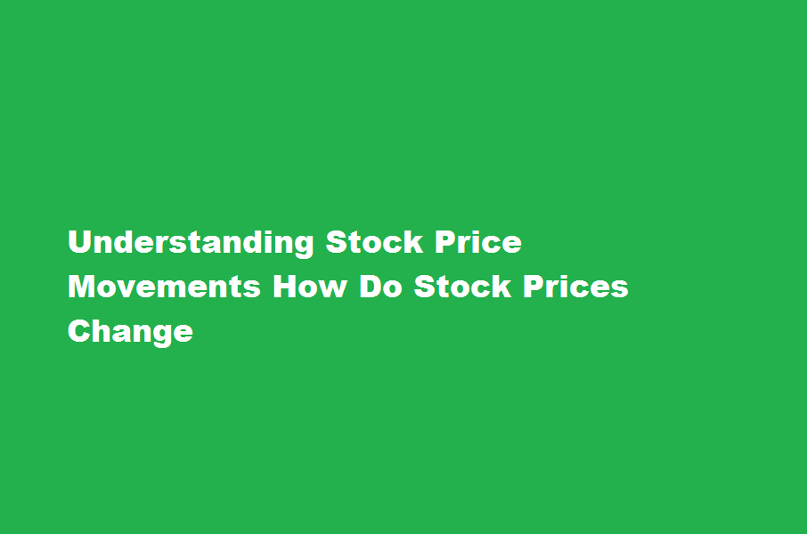 How do stock prices change