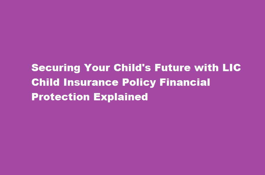 How does an LIC child insurance policy