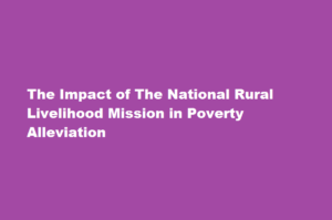 How effective has the National Rural Livelihood Mission