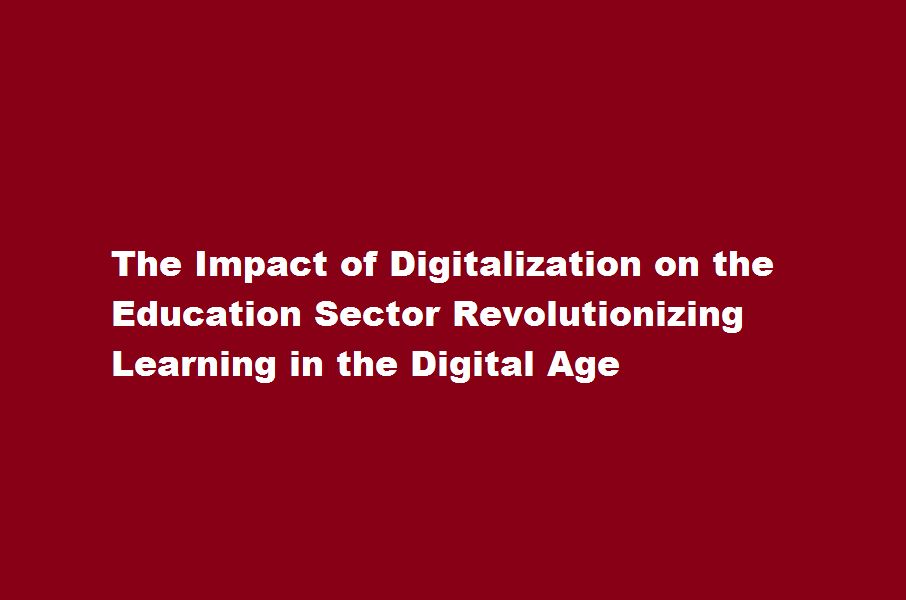 How has digitalization influenced the education sector