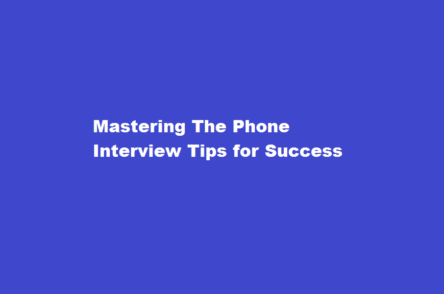 How to ace a phone interview