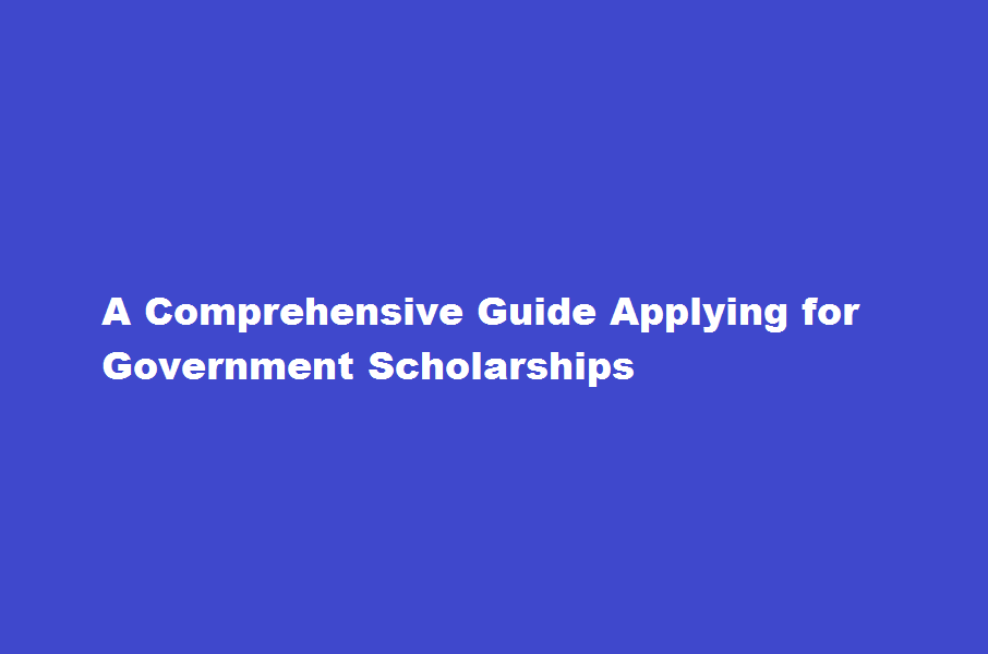 How to apply for scholarships offered by the government