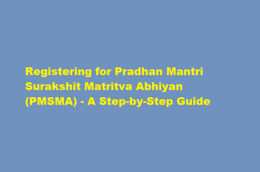 How to register for Pradhan Mantri Surakshit Matritva Abhiyan