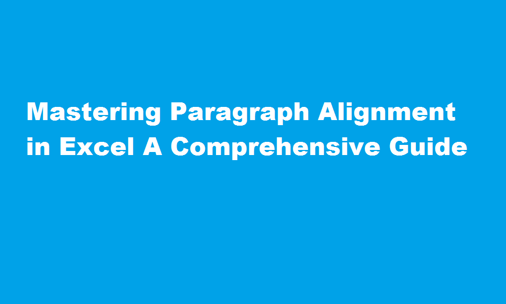 how to align paragraphs in Excel