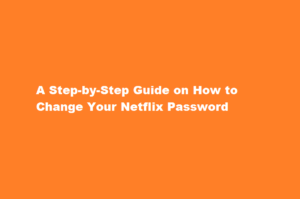 how to change Netflix password