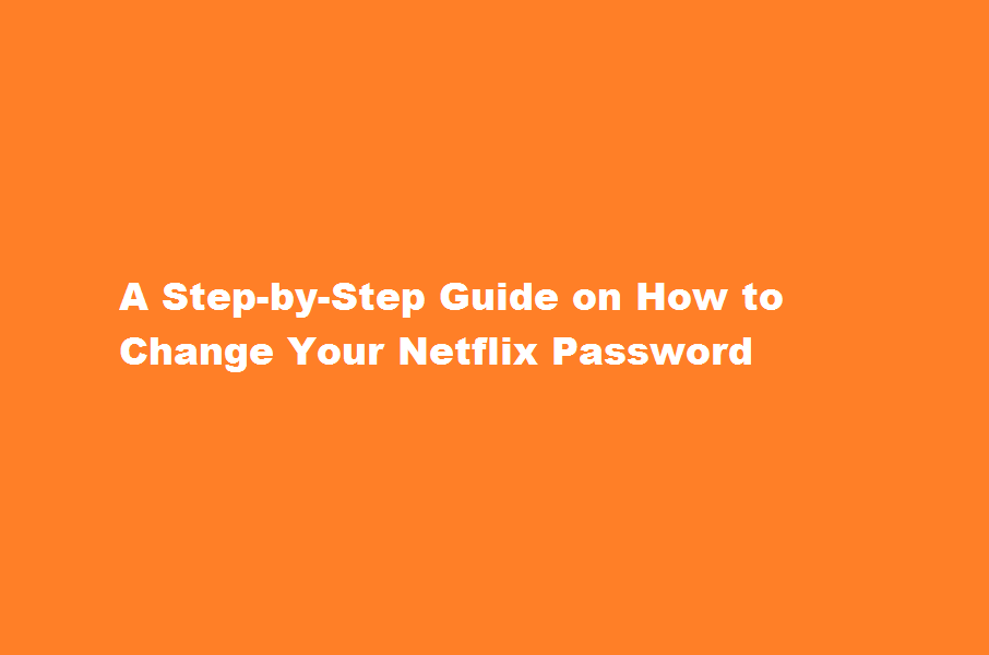 how to change Netflix password