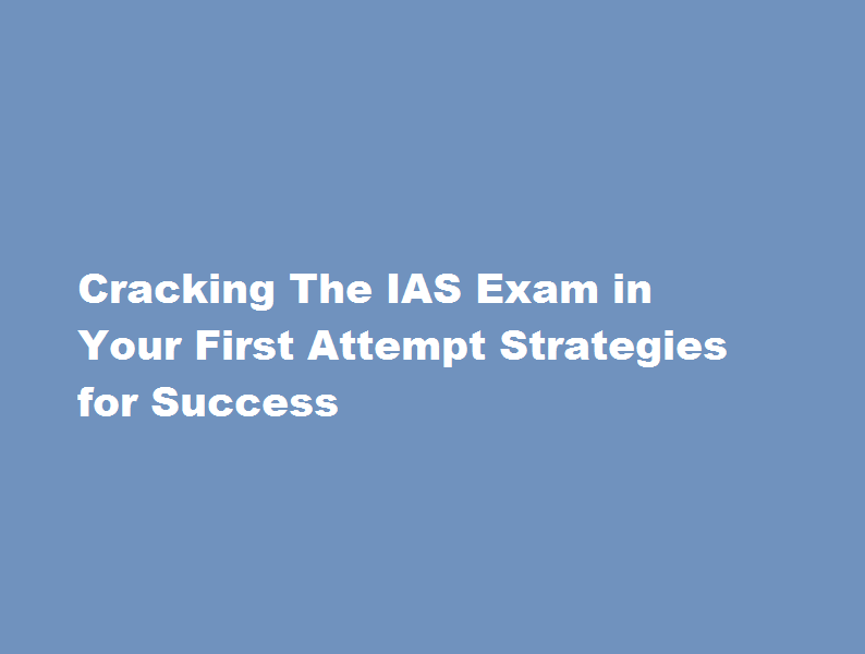 how to crack IAS exam in first attempt