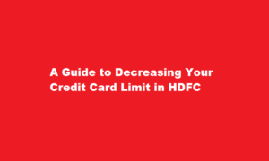 how to decrease credit card limit in hdfc