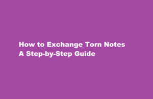 how to exchange torn notes