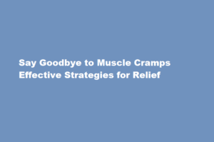how to get rid of muscle cramp