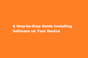 how to install software in your device