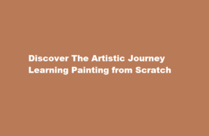 how to learn painting from scratch