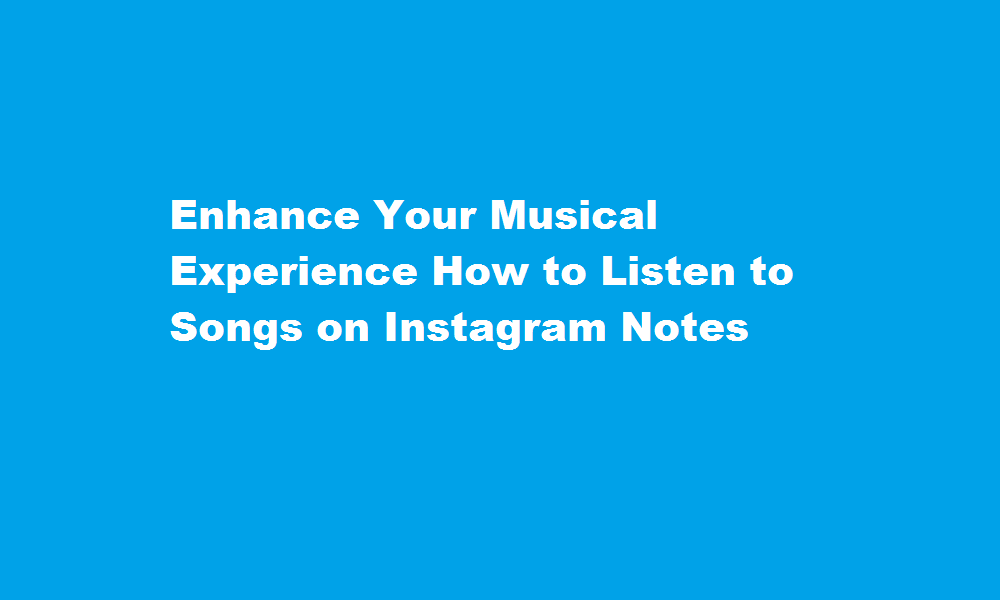 how to listen songs on Instagram notes