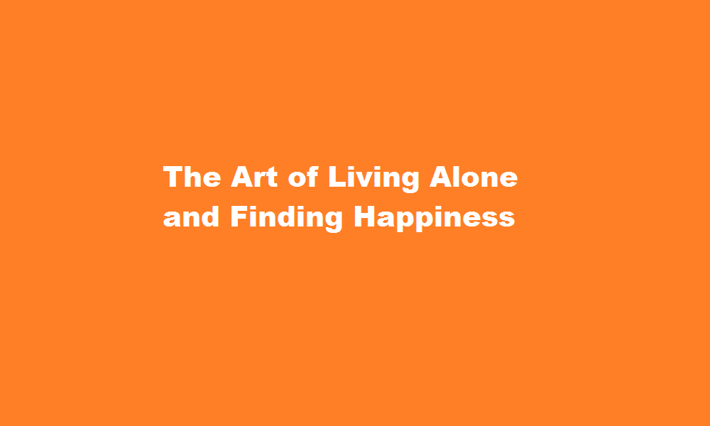 how to live alone and happy