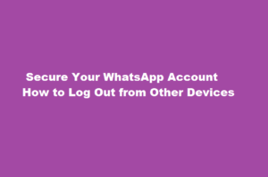 how to logout whatsapp from other devices