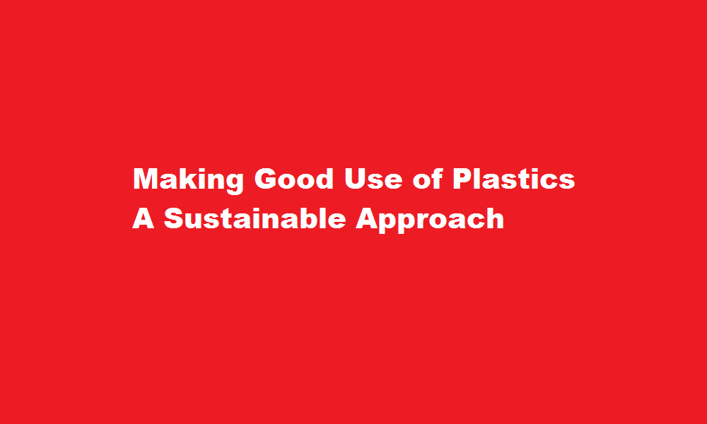 how to make good use of plastics