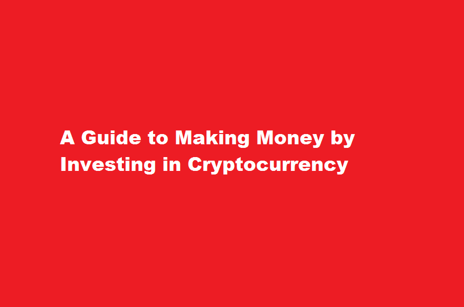 how to make money buy investing in crypto currency