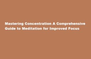 how to meditate for better concentration