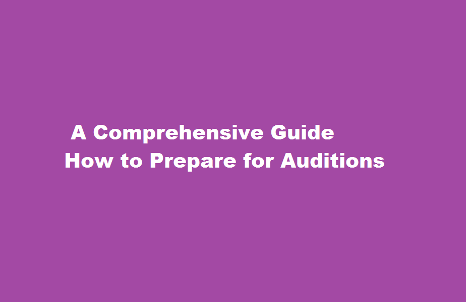how to prepare for auditions