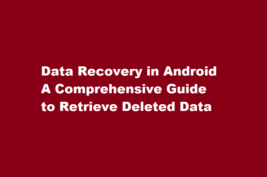 how to recover deleted data in android