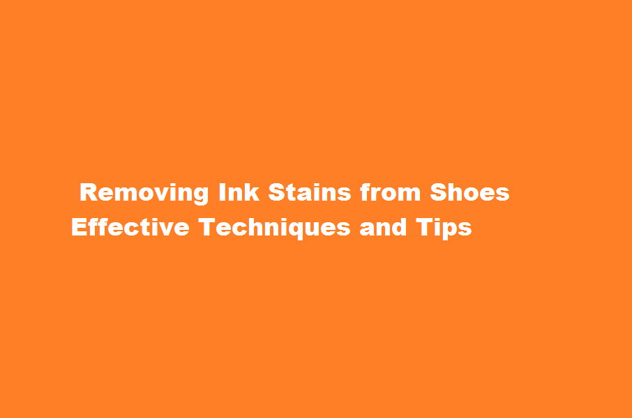 how to remove ink stains from shoes