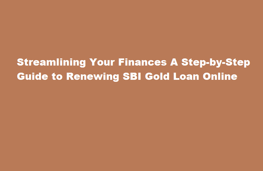 how to renew sbi gold loan online