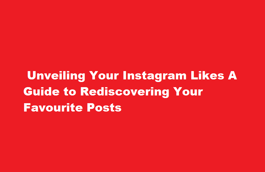 how to see posts i have liked on instagram