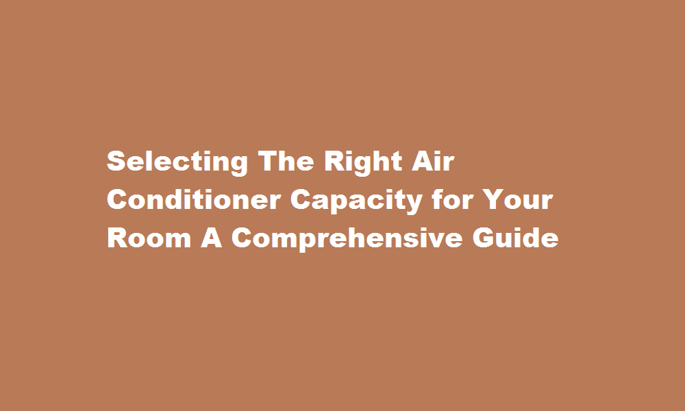 how to select ac capacity for a room