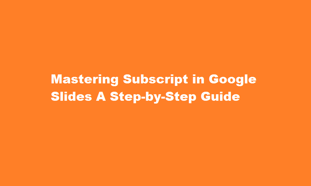 how to subscript in google slides