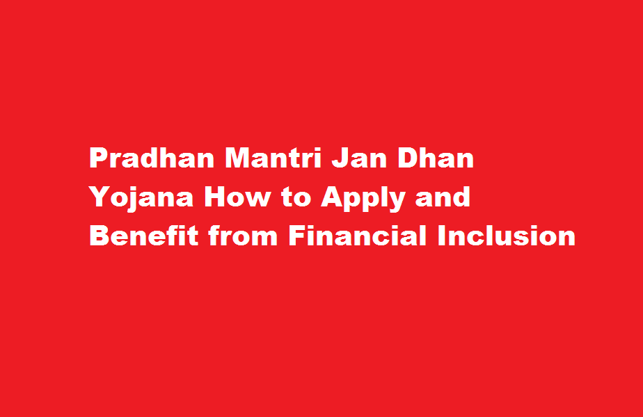 How to apply for Pradhan Mantri Jan Dhan Yojana